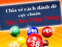 Cách chơi dàn đề 20 số khung 3 ngày dễ thắng và dễ ăn